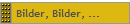 Bilder, Bilder, ...